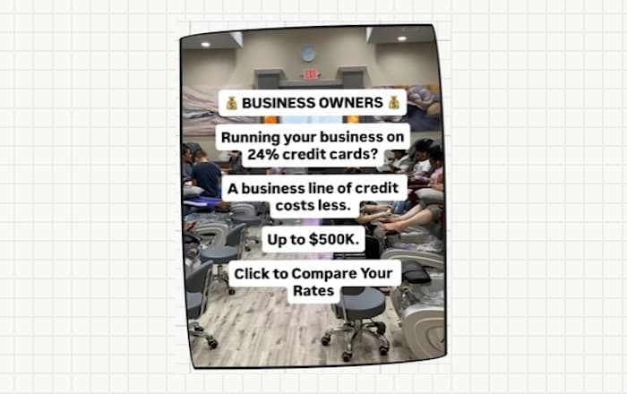 Ad creative over a photo of a nail salon, pedicure chairs in rows, with text in white boxes: “Business owners. Running your business on 24% credit cards? A business line of credit costs less. Up to $500K. Click to compare your rates.”